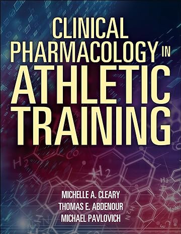 clinical pharmacology in athletic training 1st edition michelle cleary, tom abdenour, mike pavlovich