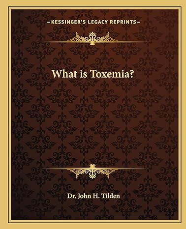 what is toxemia 1st edition dr john h tilden 1162565799, 978-1162565798