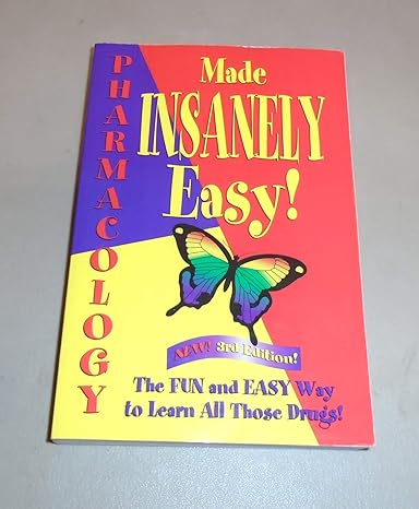 pharmacology made insanely easy 3rd new edition loretta manning 097610296x, 978-0976102960