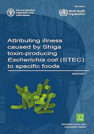 attributing illness caused by shiga toxin producing escherichia coli to specific foods report 1st edition