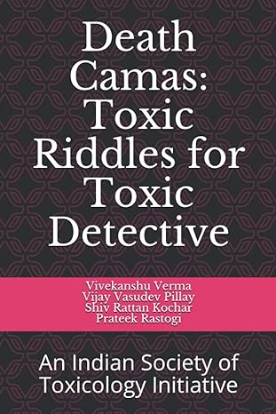death camas toxic riddles for toxic detective an indian society of toxicology initiative 1st edition dr