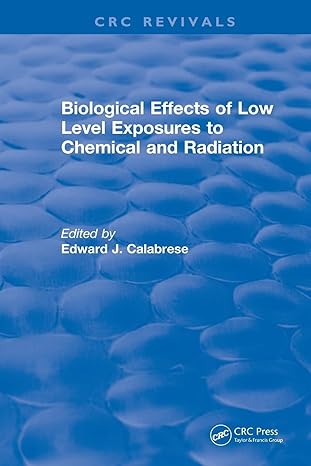 revival biological effects of low level exposures to chemical and radiation 1st edition edward j calabrese