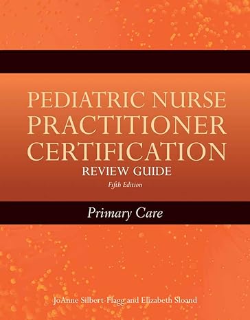 pediatric nurse practitioner certification review guide primary care primary care 5th edition joanne silbert