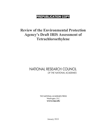 review of the environmental protection agencys draft iris assessment of tetrachloroethylene 1st edition