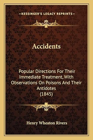 accidents popular directions for their immediate treatment with observations on poisons and their antidotes
