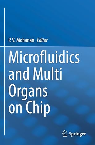 microfluidics and multi organs on chip 1st edition p v mohanan 9811913811, 978-9811913815