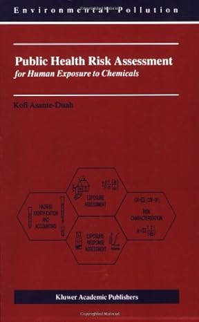 public health risk assessment for human exposure to chemicals 1st edition k asante duah b0086puvu0