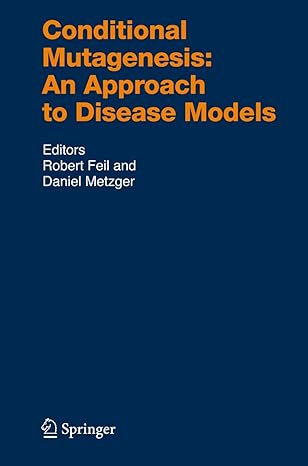 conditional mutagenesis an approach to disease models 1st edition robert feil ,daniel metzger 364207121x,