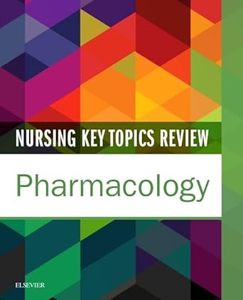 nursing key topics review pharmacology 1st edition elsevier inc 0323445314, 978-0323445313
