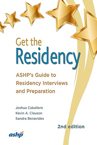 get the residency ashps guide to residency interviews and preparation 2nd edition joshua caballero ,kevin