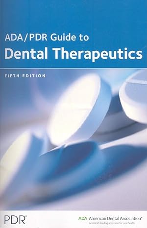 the ada/pdr guide to dental therapeutics 5th edition pdr staff 1563637693, 978-1563637698