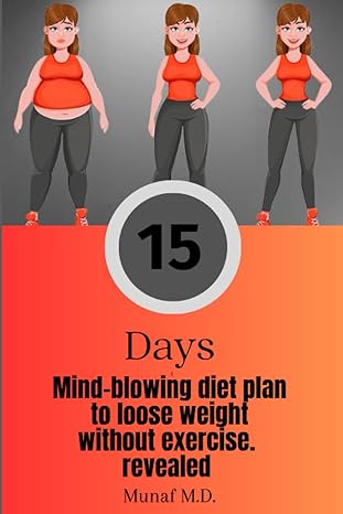 15days mind blowing diet plan to lose weight without exercise revealed unlock the power of your body lose