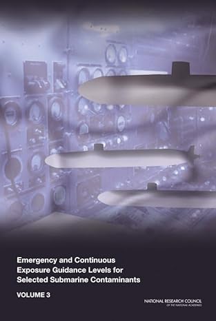 emergency and continuous exposure guidance levels for selected submarine contaminants volume 3 1st edition