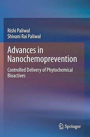 advances in nanochemoprevention controlled delivery of phytochemical bioactives 1st edition rishi paliwal