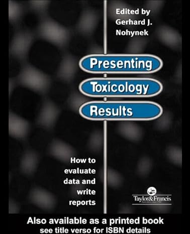 presenting toxicology results 1st edition g j nohynek 0748404767, 978-0748404766