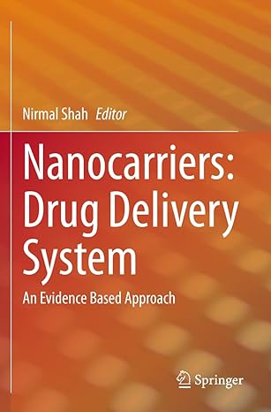 nanocarriers drug delivery system an evidence based approach 1st edition nirmal shah 9813344997,