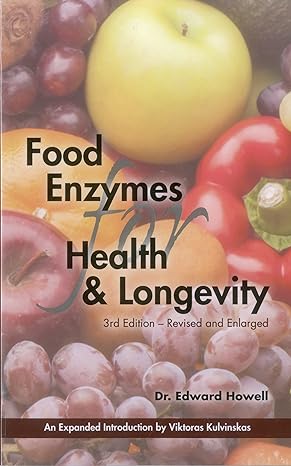 food enzymes for health and longevity revised and enlarged 3rd edition dr edward dr howell 0940676273,