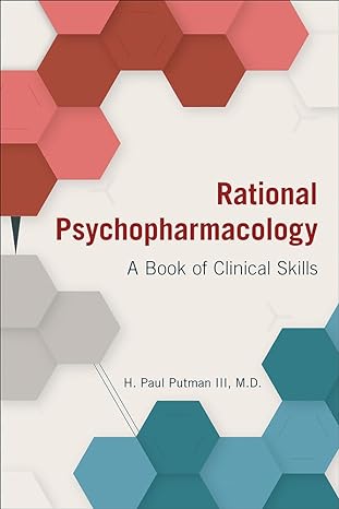 rational psychopharmacology a book of clinical skills 1st edition h paul putman iii ,m d ,dlfapa 1615373136,