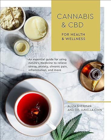 cannabis and cbd for health and wellness an essential guide for using natures medicine to relieve stress