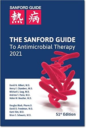 the sanford guide to antimicrobial therapy 2021 51st edition m d gilbert, david n ,m d chambers, henry f ,m d