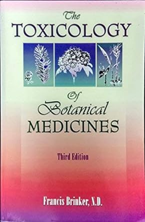 the toxicology of botanical medicines 3rd edition francis brinker 1888483091, 978-1888483093