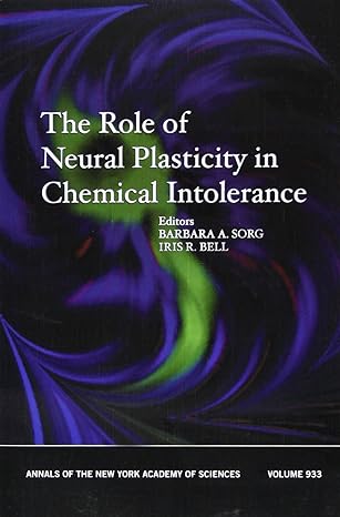 the role of neural plasticity in chemical intolerance 1st edition barbara a sorg ,iris bell 1573313092,