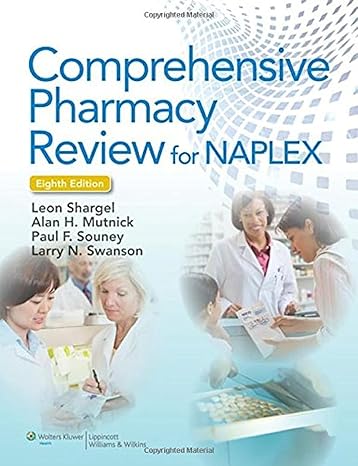 comprehensive pharmacy review for naplex 8th edition ph d shargel, leon ,alan h mutnick ,paul f souney ,larry