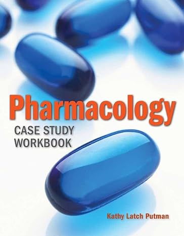 pharmacology case study workbook workbook edition kathy latch putman 0763776130, 978-0763776138