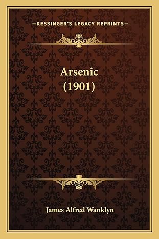 arsenic 1st edition james alfred wanklyn 1164580302, 978-1164580300