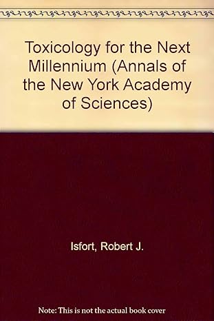 toxicology for the next millennium 1st edition robert j isfort ,joshua lederberg 1573312665, 978-1573312660