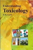 understanding toxicology 1st edition y k lahir 8188826464, 978-8188826469
