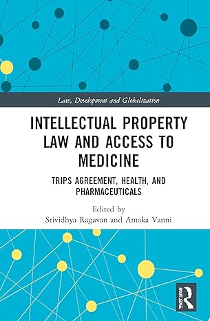 intellectual property law and access to medicines 1st edition srividhya ragavan ,amaka vanni 1032009705,