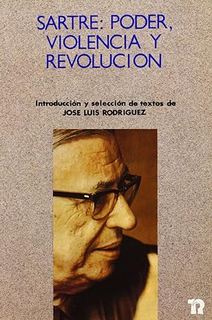 sartre poder violencia y revolucion  (talasa) 1st edition jose luis rodriguez 8485781619, 978-8485781614