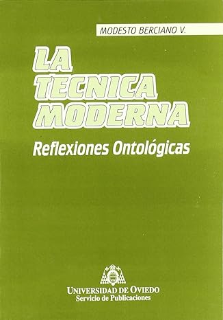 la tecnica moderna reflexiones ontologicas 1st edition modesto berciano villalibre 8474688930, 978-8474688931