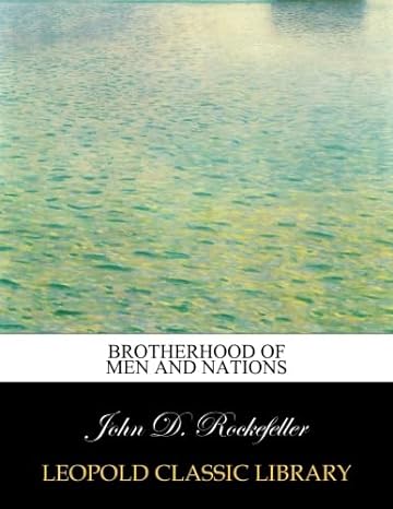 brotherhood of men and nations 1st edition john d rockefeller b00wssqvz0