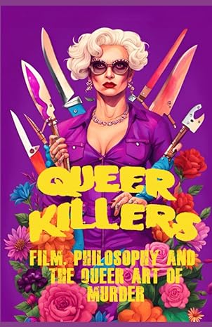 queer killers film philosophy and the queer art of murder 1st edition sr andres correa u b0cd98h339,