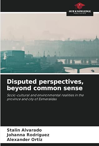 disputed perspectives beyond common sense socio cultural and environmental realities in the province and city
