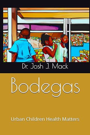 bodegas urban children health matters 1st edition dr josh jerone mack b0ch26st42, 979-8857657850