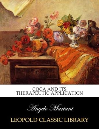 coca and its therapeutic application 1st edition angelo mariani b00yposzek