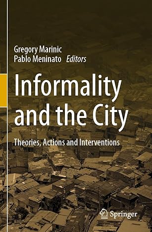 informality and the city theories actions and interventions 1st edition gregory marinic ,pablo meninato