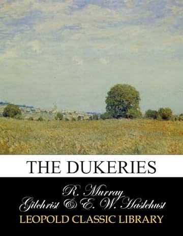 the dukeries 1st edition r murray gilchrist ,e w haslehust b00yps6cuk