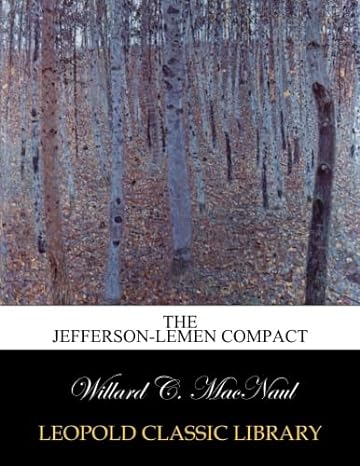 the jefferson lemen compact 1st edition willard c macnaul b00y8gho4w