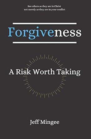 forgiveness a risk worth taking 1st edition jeff mingee b08dsyq4s5, 979-8666385036