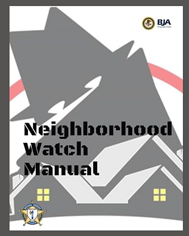 neighborhood watch manual national neighborhood watch program 1st edition doj bureau of justice assistance