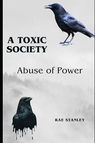 abuse of power a toxic society 1st edition rae stanley ,emma ralphs b0cmxq5xxp, 979-8866320653