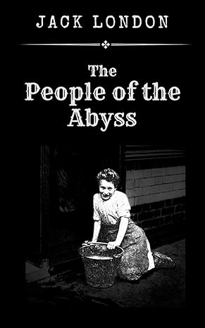 the people of the abyss nonfiction 1st edition jack london ,mcsh books b0cr9dk9rv, 979-8873597093