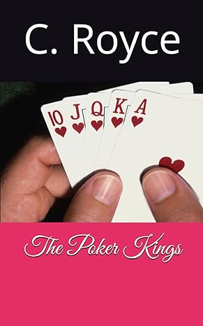 the poker kings 1st edition c edward royce b0ct5c8hcp, 979-8876550385