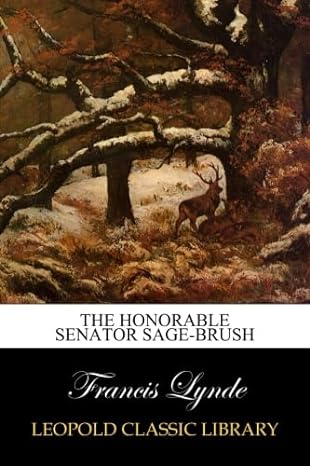 the honorable senator sage brush 1st edition francis lynde b00vmgw82e