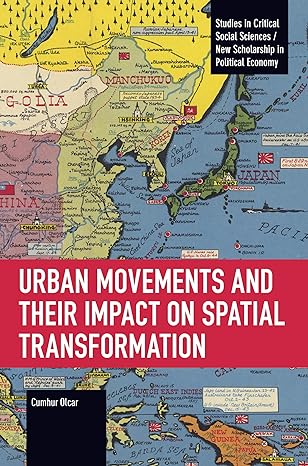 urban movements and their impact on spatial transformation 1st edition cumhur olcar b0ctlnpb15, 979-8888902233