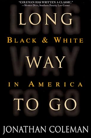 long way to go black and white in america 1st pbk. edition jonathan coleman b008smsbks